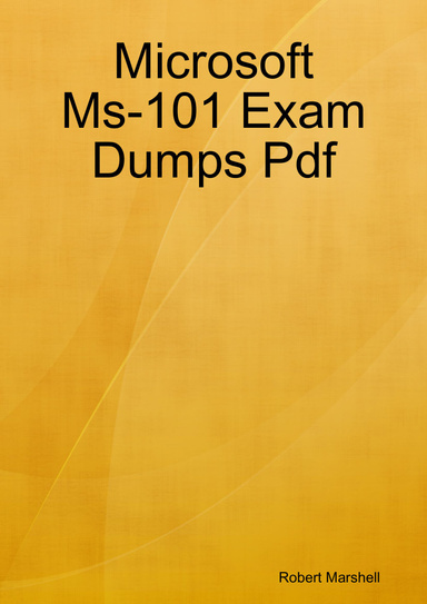 Microsoft Ms-101 Exam Dumps Pdf