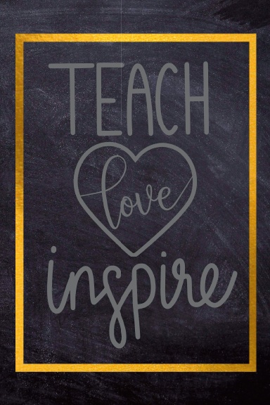 Teach. Love. Inspire