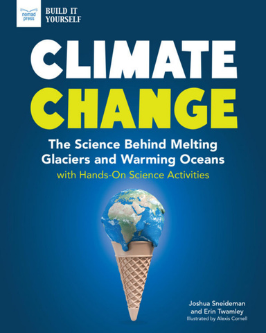 Climate Change: The Science Behind Melting Glaciers and Warming Oceans With Hands - On Science Activities