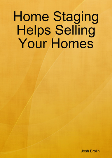 Home Staging Helps Selling Your Homes