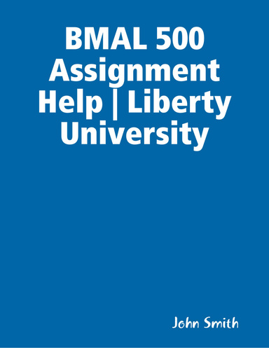 BMAL 500 Assignment Help | Liberty University