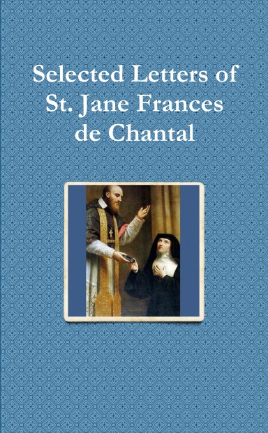 Selected Letters of St. Jane Frances de Chantal