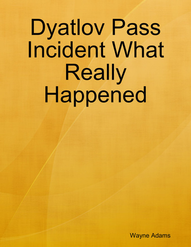 Dyatlov Pass Incident What Really Happened