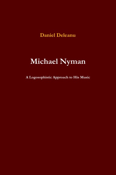 Michael Nyman: A Logosophistic Approach to His Music