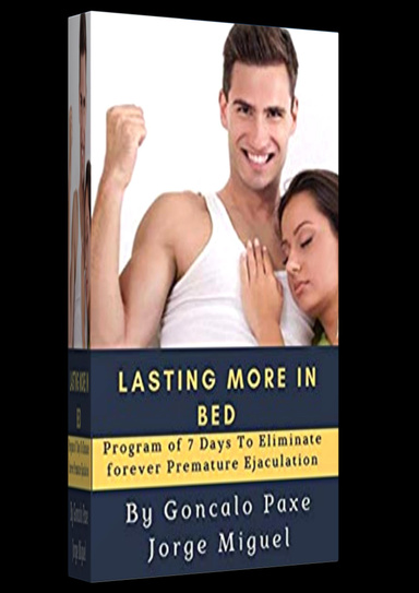 LASTING More in bed Program of 7 Days To Eliminate forever Premature Ejaculation