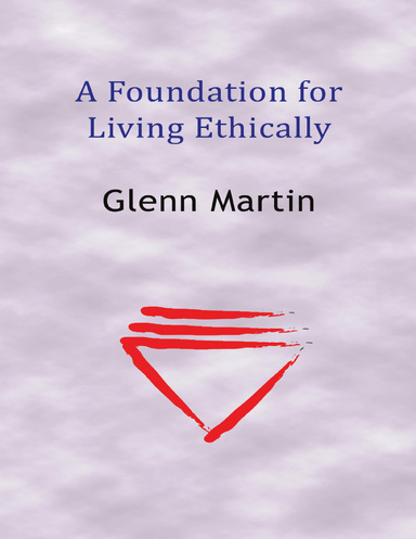 A Foundation for Living Ethically