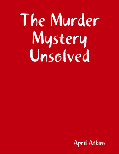 The Murder Mystery Unsolved