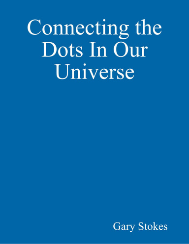 Connecting the Dots In Our Universe