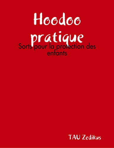 Hoodoo pratique: Sorts pour la protection des enfants