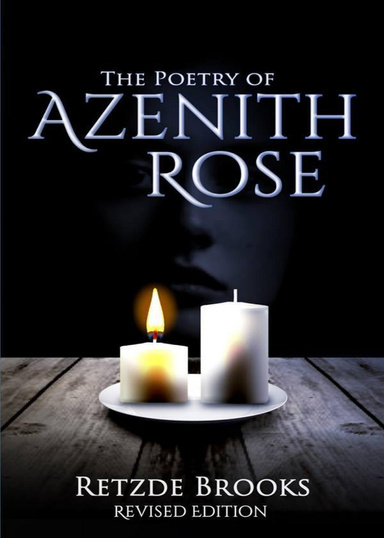 The Poetry of Azenith Rose- Revised Edition