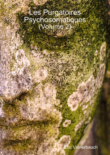 Les Purgatoires Psychosomatiques (Volume 2)