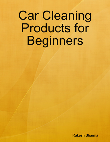 Car Cleaning Products for Beginners