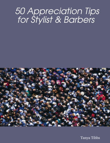 50 Appreciation Tips for Stylist & Barbers