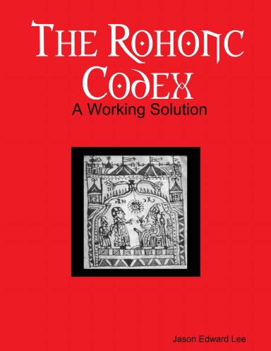The Rohonc Codex:  A Working Solution
