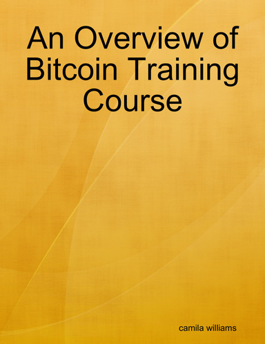 An Overview of Bitcoin Training Course