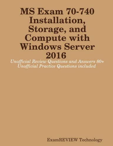 MS Exam 70-740: Installation, Storage, And Compute With Windows Server ...