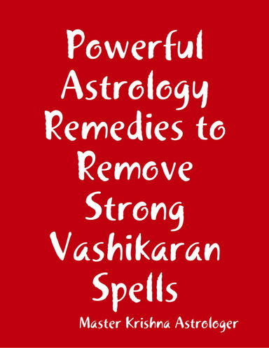 Powerful Astrology Remedies to Remove Strong Vashikaran Spells