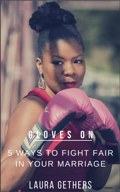 Gloves On, How to Fight Fair In Your Marriage