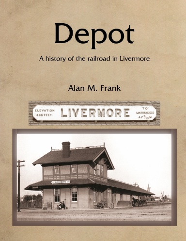 Depot - A history of the railroad in Livermore