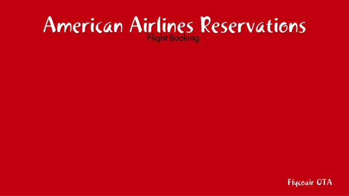 American Airlines Reservations: Flight Booking