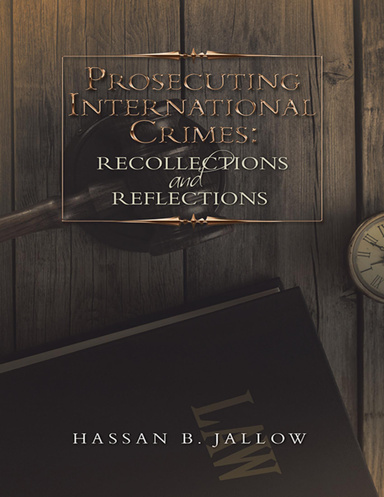 Prosecuting International Crimes: Recollections and Reflections