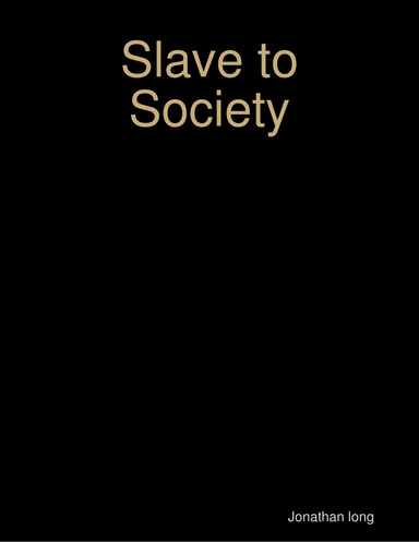 Slave to Society