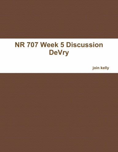 NR 707 Week 5 Discussion DeVry
