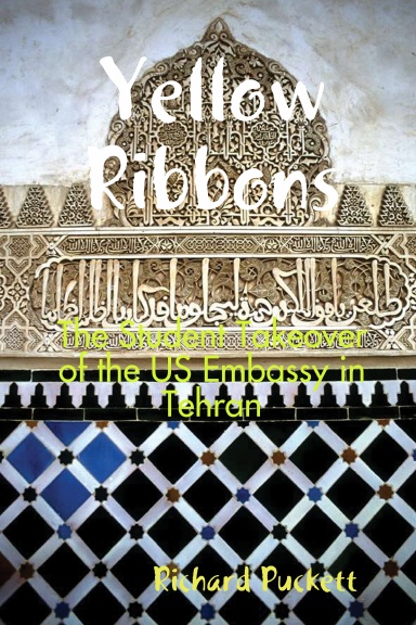 Yellow Ribbons - The Student Takeover of the US Embassy in Tehran