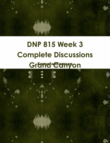 DNP 815 Week 3 Complete Discussions Grand Canyon