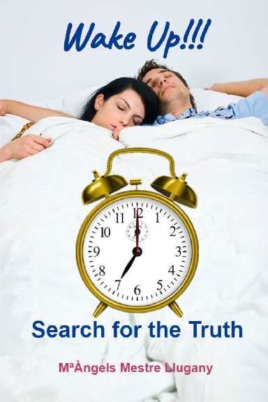 Wake up!!! Search for the Truth