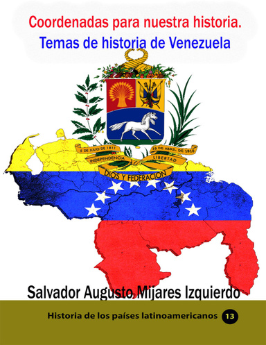 Coordenadas para nuestra historia. Temas de historia de Venezuela