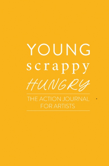 Young Scrappy Hungry: The Action Journal for Artists