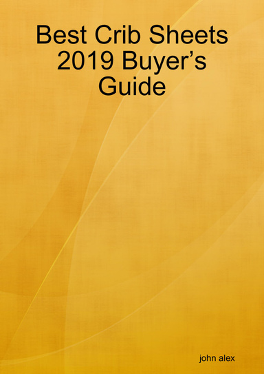 Best Crib Sheets 2019 Buyer’s Guide