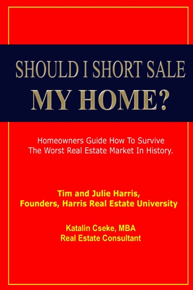 Should I Short Sale My Home - How to Survive the Worst Real Estate Market in History