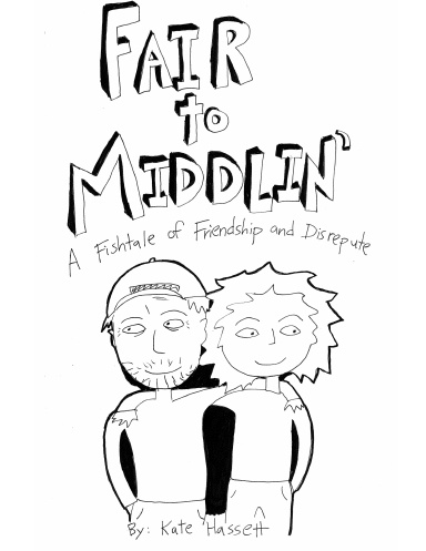 Fair to Middlin': A Fishtale of Friendship and Disrepute