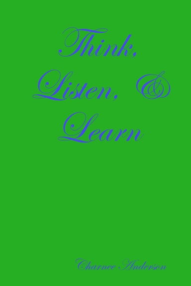 Think, Listen, & Learn