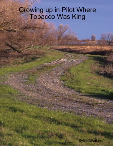 Growing up in Pilot Where Tobacco Was King