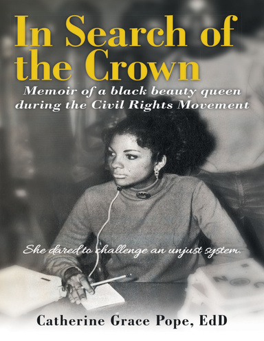 In Search of the Crown: Memoir of a Black beauty queen during the Civil Rights Movement - She dared to challenge an unjust system.