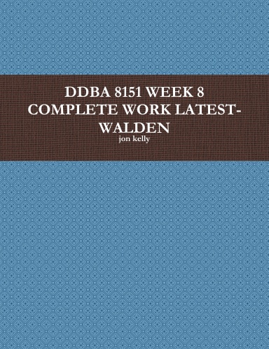 DDBA 8151 WEEK 8 COMPLETE WORK LATEST-WALDEN