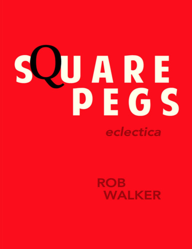 Square Pegs: Eclectica