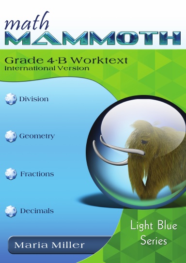 Math Mammoth Grade 4-B Worktext (International Version)