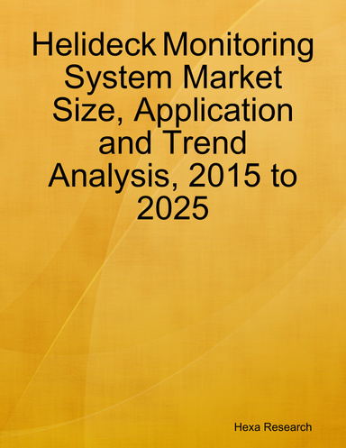 Helideck Monitoring System Market Size, Application and Trend Analysis, 2015 to 2025