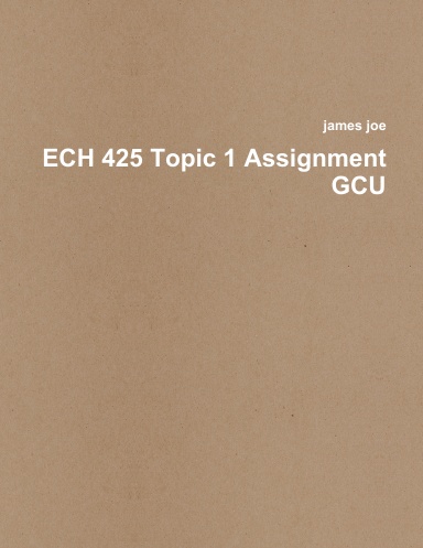 ECH 425 Topic 1 Assignment GCU