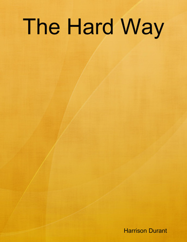 The Hard Way