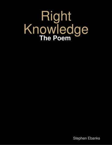 Right Knowledge: The Poem