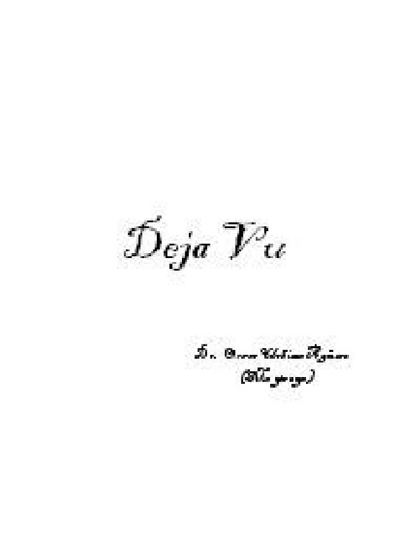 Deja vu  por Dr. Oscar Urbina Aguero