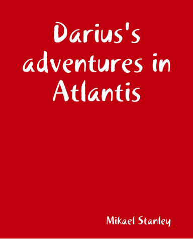 Darius's adventures in Atlantis