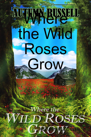 Where the Wild Roses Grow