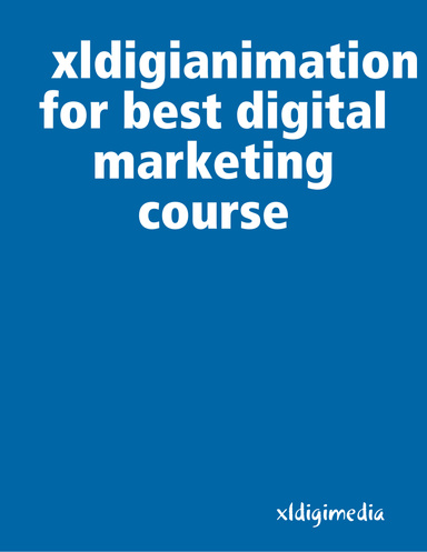 xldigianimation for best digital marketing course