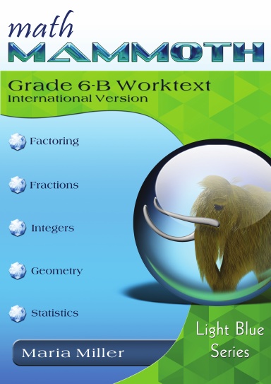 Math Mammoth Grade 6-B Worktext (International Version)